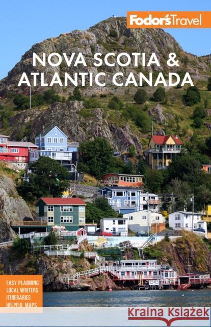 Fodor's Nova Scotia & Atlantic Canada: With New Brunswick, Prince Edward Island & Newfoundland Fodor's Travel Guides 9781640974944 Random House USA Inc - książka