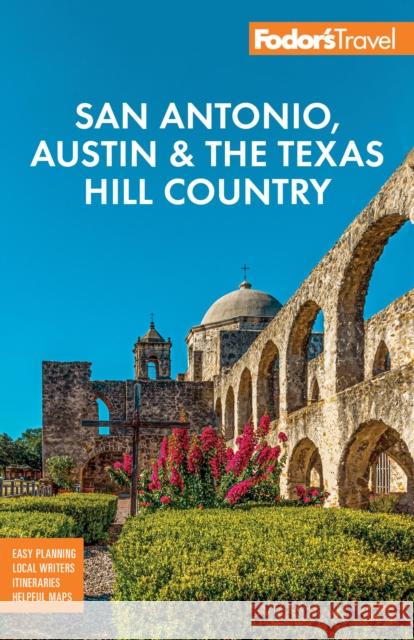 Fodor's San Antonio, Austin & the Texas Hill Country Fodor's Travel Guides 9781640977808 Fodor's Travel Publications - książka