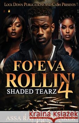 Fo'eva Rollin' 4 Assa Raymond Baker 9781965448984 Lock Down Publications - książka