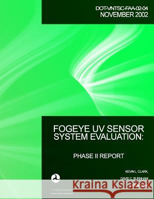 FogEye UV Sensor System Evaluation: Phase II Report Burnham, David C. 9781494995744 Createspace - książka