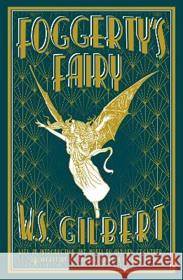 Foggerty's Fairy W.S. Gilbert Andrew Crowther  9781913724740 Renard Press Ltd - książka