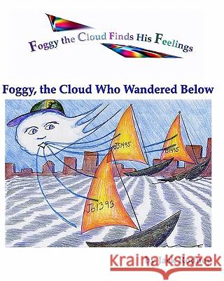 Foggy, The Cloud Who Wandered Below Rodney, Jack 9781438268477 Createspace - książka