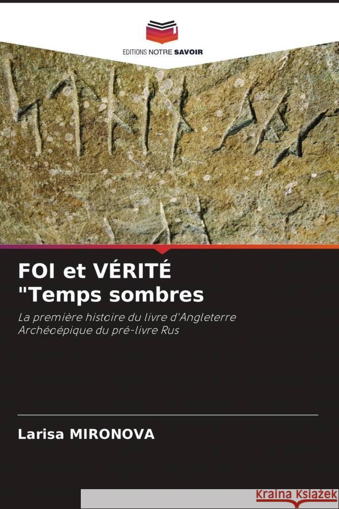 FOI et VERITE Temps sombres Larisa Mironova   9786205910184 Editions Notre Savoir - książka