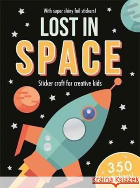 Foil Art Lost in Space: Mess-free foil craft for creative kids!  9781783708925 Bonnier Books Ltd - książka