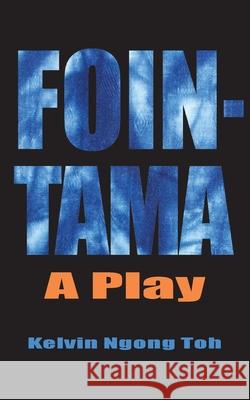 Fointama : A Play Kelvin Toh Ngong 9789956791736 Langaa RPCID - książka