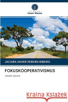 Fokuskooperativismus Jaciara Xavier Pereira Ribeiro 9786202642415 Verlag Unser Wissen - książka