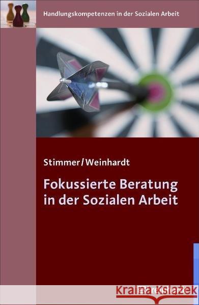 Fokussierte Beratung in der Sozialen Arbeit Stimmer, Franz Weinhardt, Marc  9783497021253 Reinhardt, München - książka