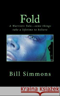 Fold: A Warriors Tale Bill Simmons Rick Simmons 9781482735642 Createspace - książka