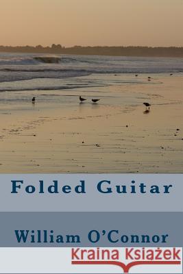 Folded Guitar William O'Connor 9781482393552 Createspace - książka