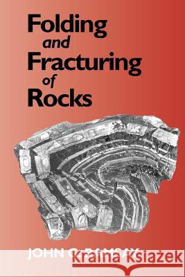 Folding and Fracturing of Rocks John G. Ramsay 9781930665897 Blackburn Press - książka