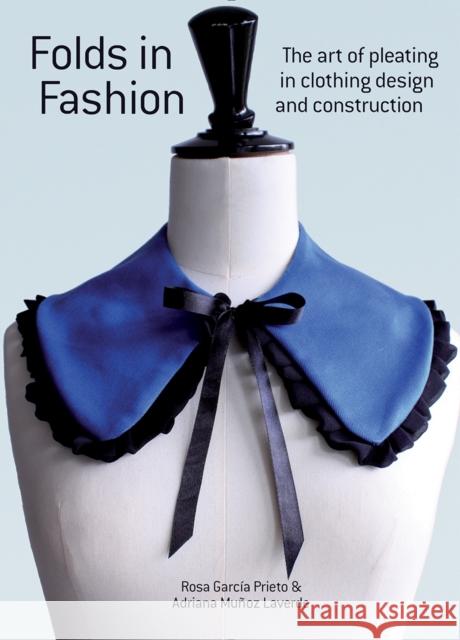 Folds in Fashion: The Art of Pleating in Clothing Design and Construction Rosa Prieto Adriana Laverde 9781770854444 Firefly Books - książka