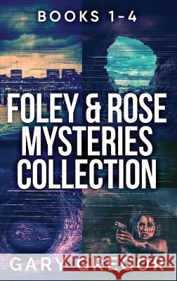 Foley & Rose Mysteries Collection - Books 1-4 Gary Gregor   9784824172822 Next Chapter - książka