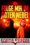 Folge mir im roten Nebel Ludlow, Toby 9783754969793 epubli