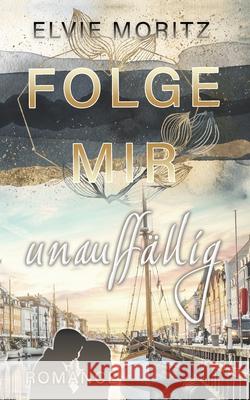 Folge mir unauffällig Elvie Moritz 9798852191533 Independently Published - książka