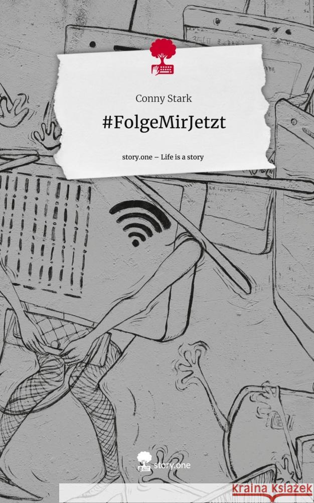 #FolgeMirJetzt. Life is a Story - story.one Stark, Conny 9783711512307 story.one publishing - książka