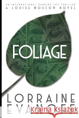 Foliage: An International Banking Spy Thriller Lorraine Evanoff 9780578713021 R. R. Bowker - książka