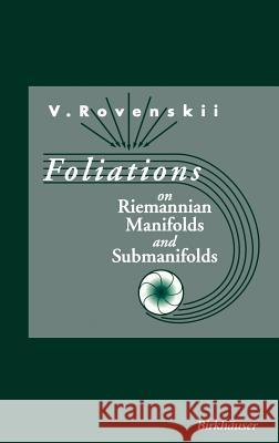 Foliations on Riemannian Manifolds and Submanifolds Vladimir Rovenskii V. Rovenskii 9780817638061 Birkhauser - książka