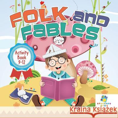 Folk and Fables Activity Book 9-12 Educando Kids 9781645217244 Educando Kids - książka