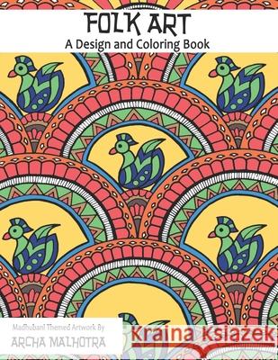 Folk Art: A Design and Coloring Book Archa Malhotra 9781978028838 Createspace Independent Publishing Platform - książka