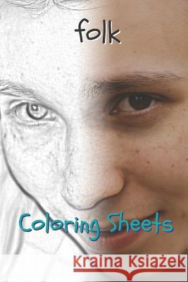 Folk Coloring Sheets: 30 Folk Drawings, Coloring Sheets Adults Relaxation, Coloring Book for Kids, for Girls, Volume 8 Coloring Books 9781797952963 Independently Published - książka