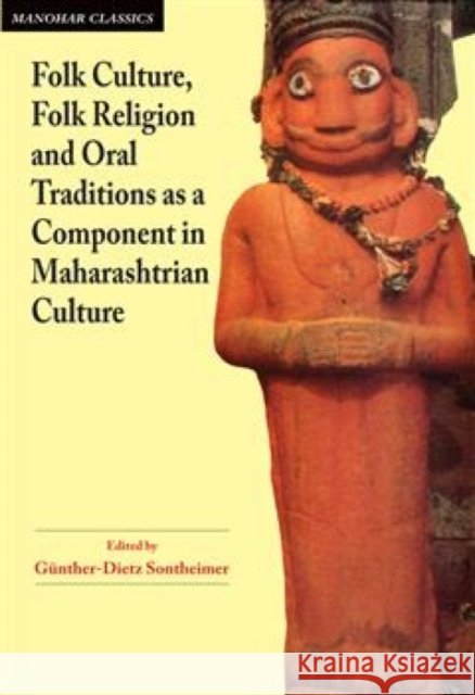 Folk culture, folk religion and oral traditions as a component in Maharashtrian culture Gunther-Dietz Sontheimer 9788173040870 Manohar Publishers and Distributors - książka