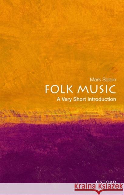 Folk Music: A Very Short Introduction Mark Slobin 9780195395020 Oxford University Press Inc - książka