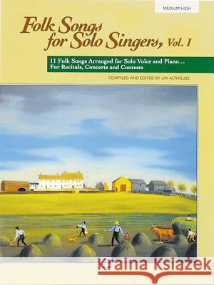 Folk Songs for Solo Singers - Vol.1, Medium High Jay Althouse 9780882848723 Alfred Publishing Co Inc.,U.S. - książka