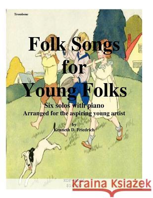 Folk Songs for Young Folks - trombone and piano Friedrich, Kenneth 9781508575955 Createspace - książka
