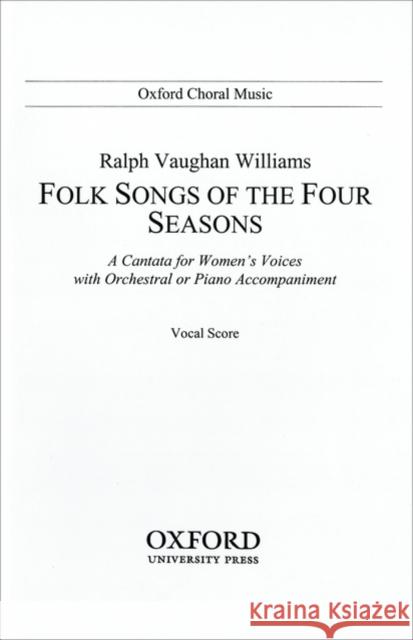 Folk Songs of the Four Seasons Ralph Vaugha 9780193850873 Oxford University Press, USA - książka