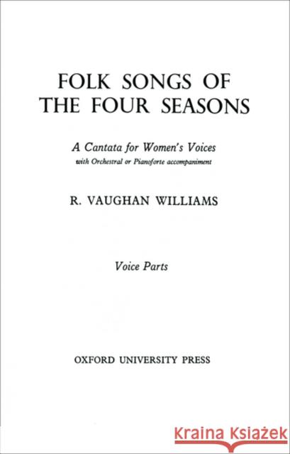 Folk Songs of the Four Seasons Ralph Vaugha 9780193871007 Oxford University Press, USA - książka