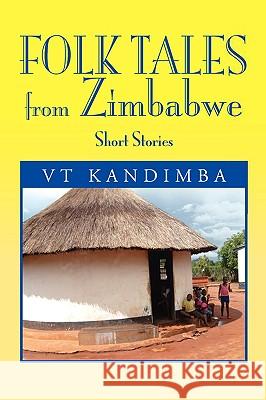 Folk Tales from Zimbabwe Vt Kandimba 9781441542809 Xlibris Corporation - książka