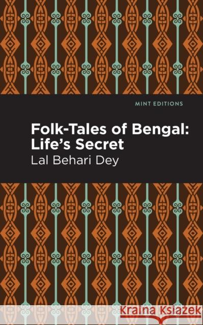 Folk-Tales of Bengal: Life's Secret Dey, Lal Behari 9781513283340 Mint Editions - książka