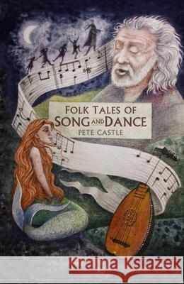 Folk Tales of Song and Dance Pete Castle 9780750995092 The History Press Ltd - książka