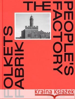 Folkets Fabrik - People\'s Factory Kristian Krog Kristoffer Weiss 9788774074434 Danish Architectural Press - książka