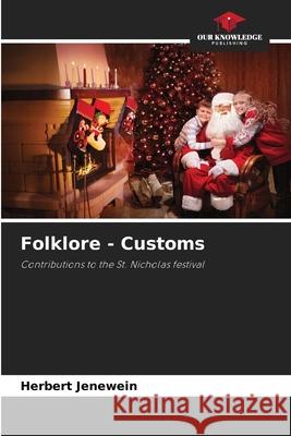 Folklore - Customs Jenewein, Herbert 9786208763411 Our Knowledge Publishing - książka