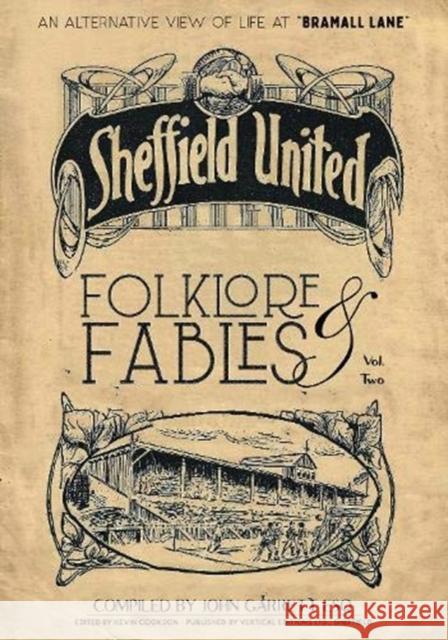 Folklore and Fables II: An alternative look at Sheffield United John Garrett 9781908847157 Vertical Editions - książka