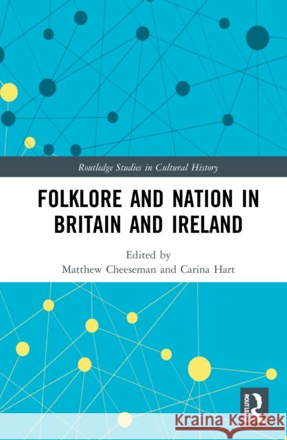 Folklore and Nation in Britain and Ireland Matthew Cheeseman Carina Hart 9780367440961 Routledge - książka