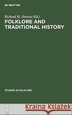 Folklore and Traditional History Richard Mercer Dorson 9783111188898 Walter de Gruyter - książka