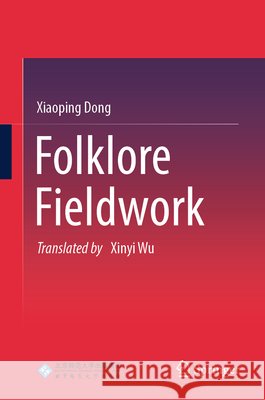 Folklore Fieldwork Xiaoping Dong 9789819566891 Springer - książka