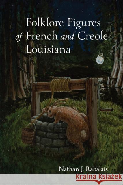 Folklore Figures of French and Creole Louisiana Nathan Rabalais 9780807174814 LSU Press - książka