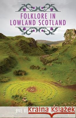 Folklore In Lowland Scotland Eve Blantyre Simpson 9781608641864 Arabi Manor - książka