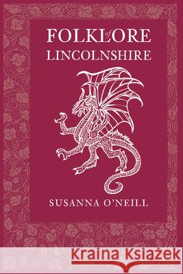 Folklore of Lincolnshire Susanna O'Neill 9780752459646 The History Press Ltd - książka