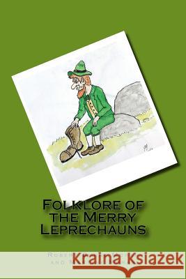 Folklore of the Merry Leprechauns Martine Moran Robert Burns Moran Robert Burns Moran 9781986570633 Createspace Independent Publishing Platform - książka