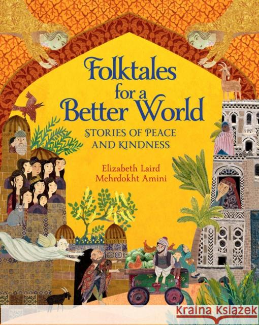 Folktales for a Better World: Stories of Peace and Kindness Laird, Elizabeth 9781623717971 Interlink Publishing Group, Inc - książka