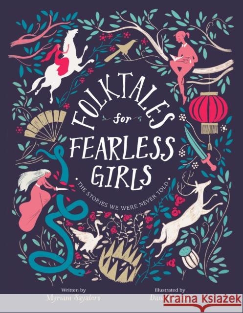 Folktales for Fearless Girls: The Stories We Were Never Told Sayalero, Myriam 9780593115220 Philomel Books - książka
