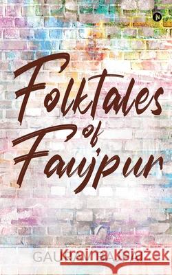 Folktales of Faujpur Gaurav Bajpai 9781649516558 Notion Press - książka