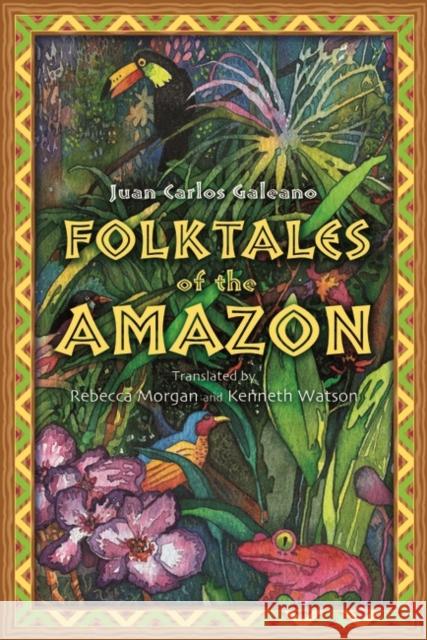 Folktales of the Amazon Juan Galeano Michael Uzendoski 9781591586746 Libraries Unlimited - książka