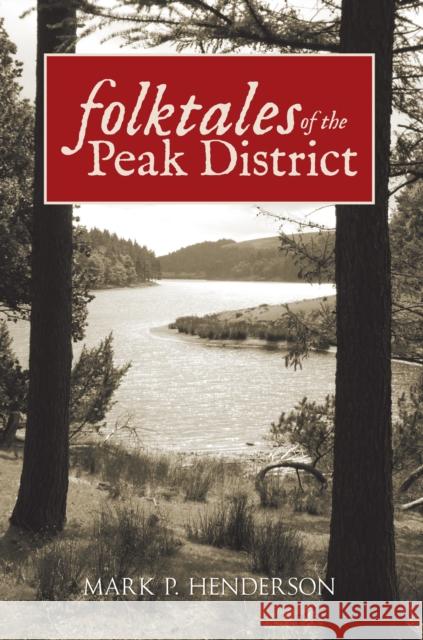 Folktales of the Peak District Mark P. Henderson 9781445601076 Amberley Publishing - książka