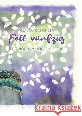 Foll vünfzig und noch immer fehlerfrei Claudia Dabringer   9783740751067 Twentysix - książka