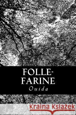 Folle-Farine Ouida 9781484957813 Createspace - książka